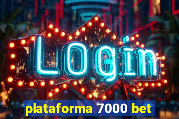 plataforma 7000 bet